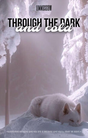 Through the dark and cold